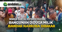 Warga Rantau Kopar Bergerak, Bangunan Diduga Milik Bandar Narkoba Dibakar