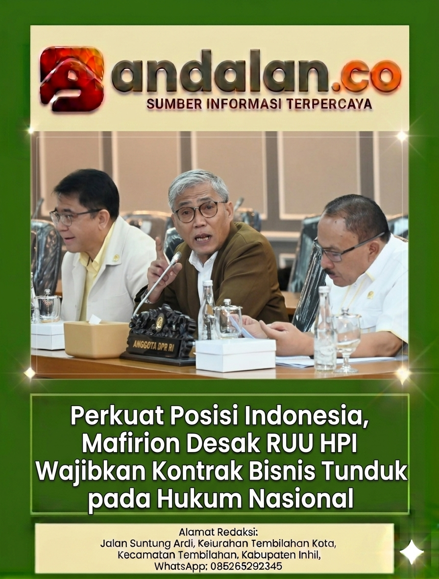 Perkuat Posisi Indonesia, Mafirion Desak RUU HPI Wajibkan Kontrak Bisnis Tunduk pada Hukum Nasional